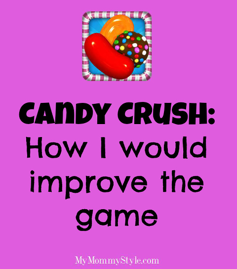 how I would improve candy crush