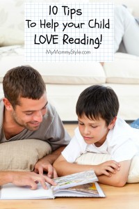 10 Tips to Help your Child Love Reading, mymmommystyle.com
