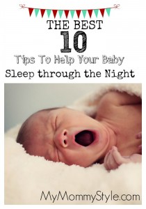 The Best 10 Tips to help your baby sleep through the night, sleep training, sleep, baby, mymommystyle.com, sleeping
