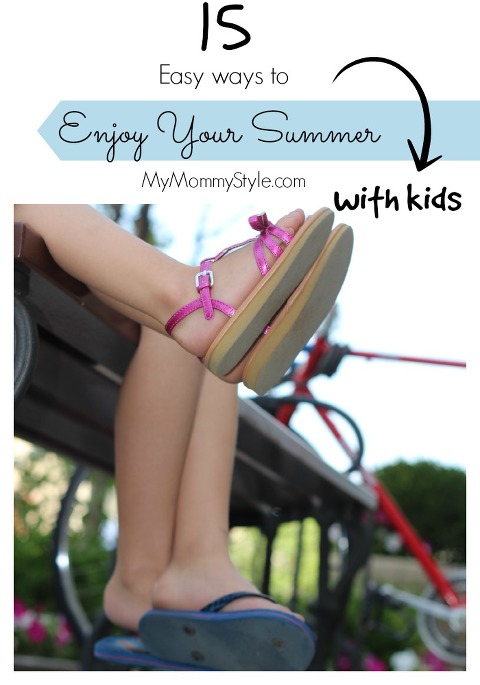 15 easy ways to enjoy your summer with kids, mymommstyle.com