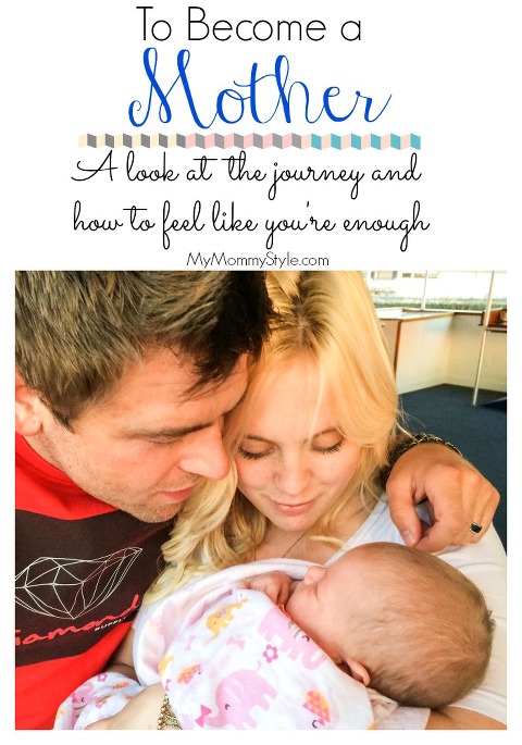 To become a mother, a look at the journey and how to feel like you're enough, mymommystyle.com
