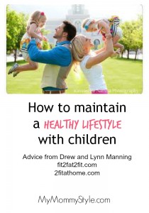 how to maintain a healthy lifestyle with children, fit2fat2fit.com, 2fitathome.com, mymommystyle.com, at home workouts for women