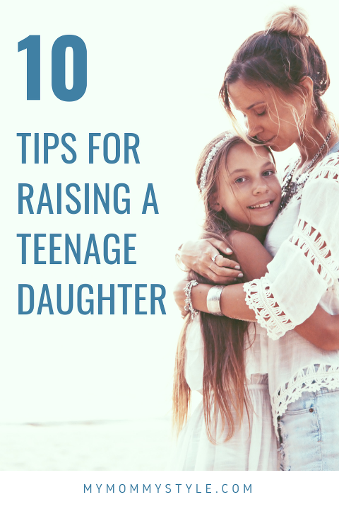 10 tips for raising a teenage daughter
