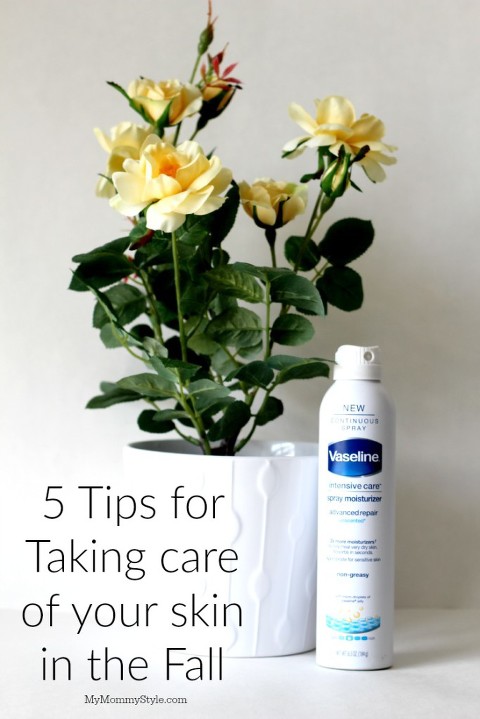 Tips for Taking care of your skin in the fall, skin care, dry skin, vaseline, mymommystyle