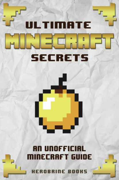 Ultimate Minecraft Secrets An Official Minecraft Guide