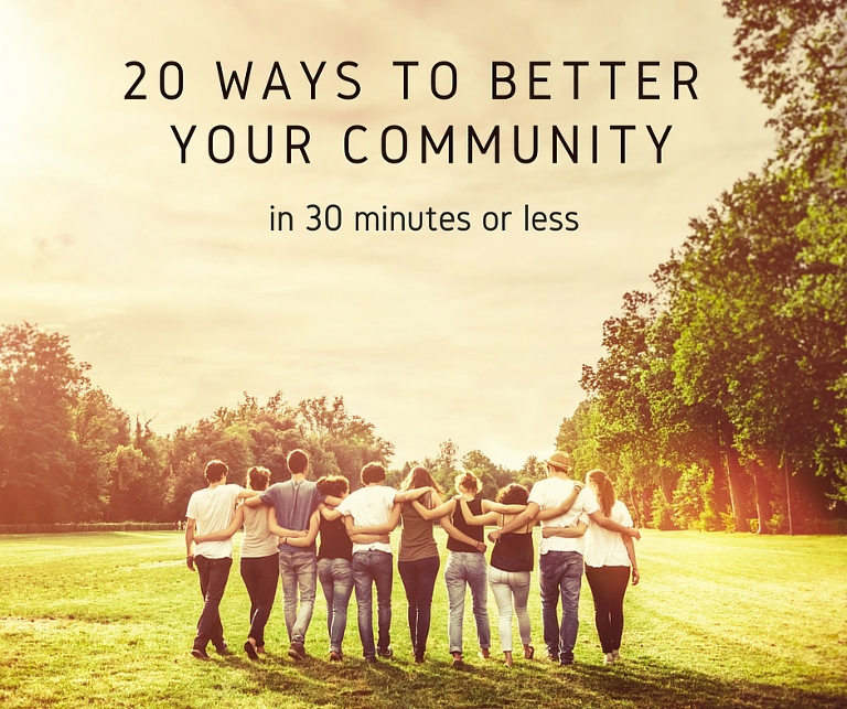 20 Ways to Better Your Community (In 30 Minutes or Less)3