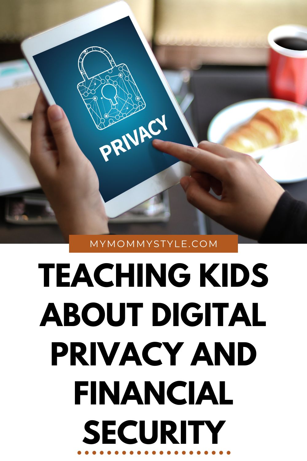 Teaching Kids About Digital Privacy and Financial Security